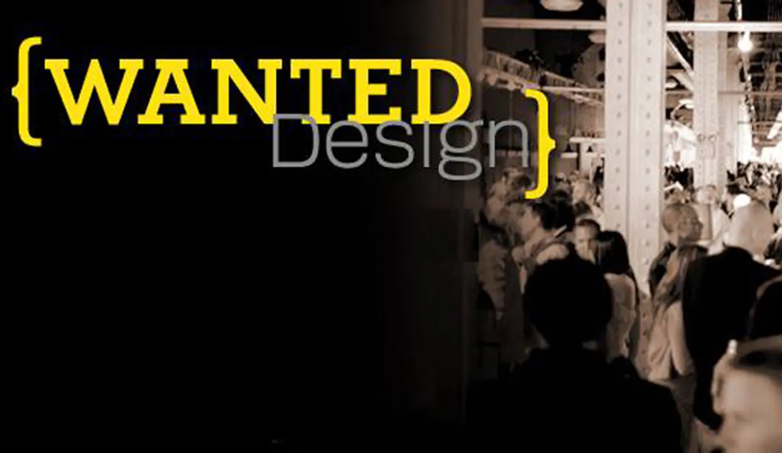 WantedDesign The Tunnel, 269 11th Avenue, May 16-19. The satellite design fair enlivens the former mega night club this weekend, bringing a roster of designers, manufacturers and conversations to Chelsea. Grab tickets to the opening party on Friday to meet other design enthusiasts. 