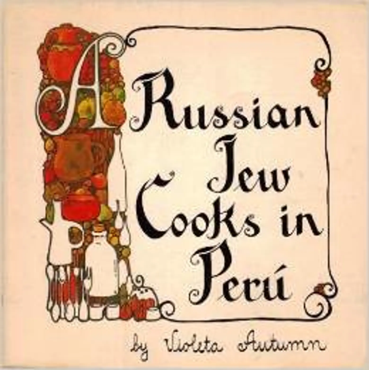 A Russian Jew Cooks In Peru