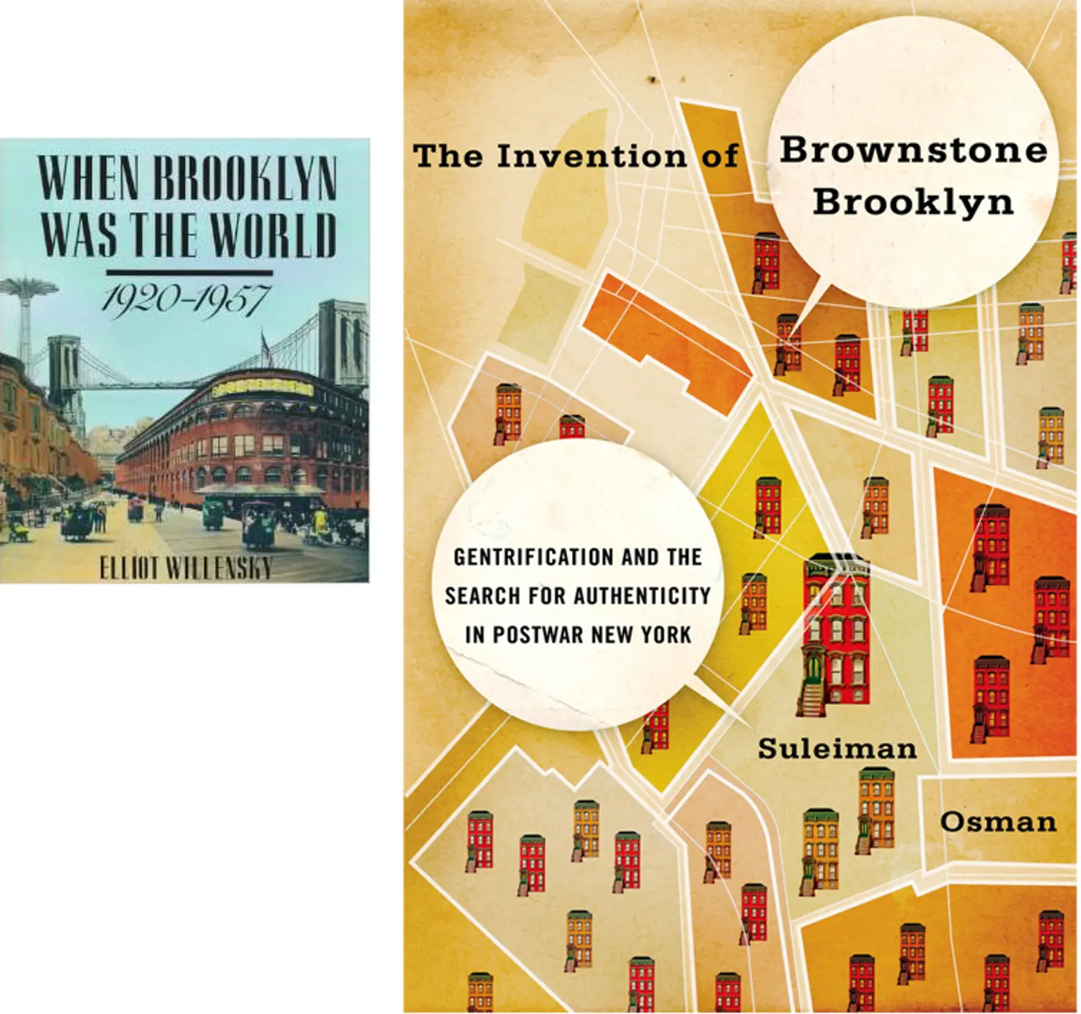 When Brooklyn Was the World 1920-1957; The Invention of Brownstone Brooklyn, Suleiman Osman, Elliott Willensky, Gentrification, brownstoners, history, nostalgia, NYC