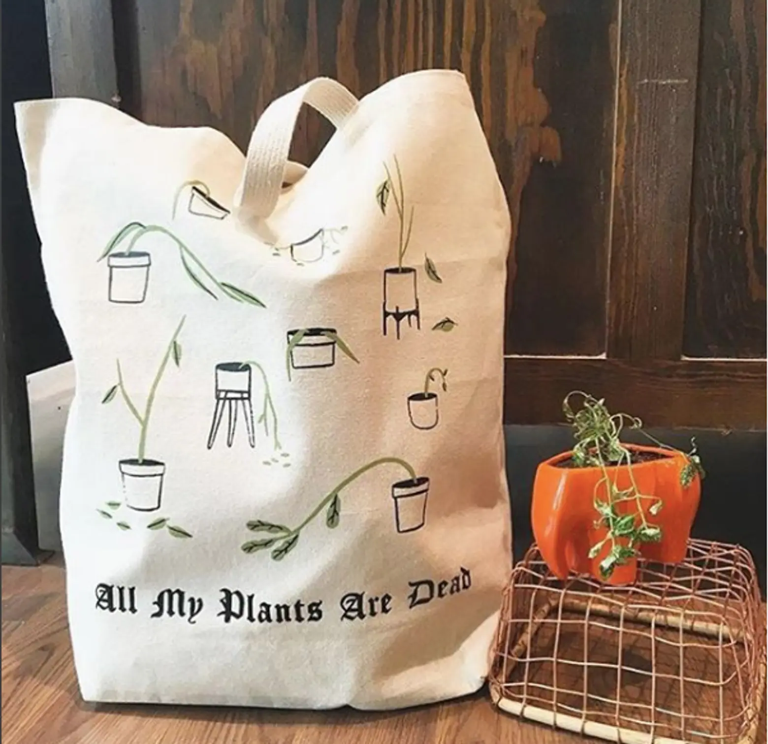 all my plants are dead tote bag