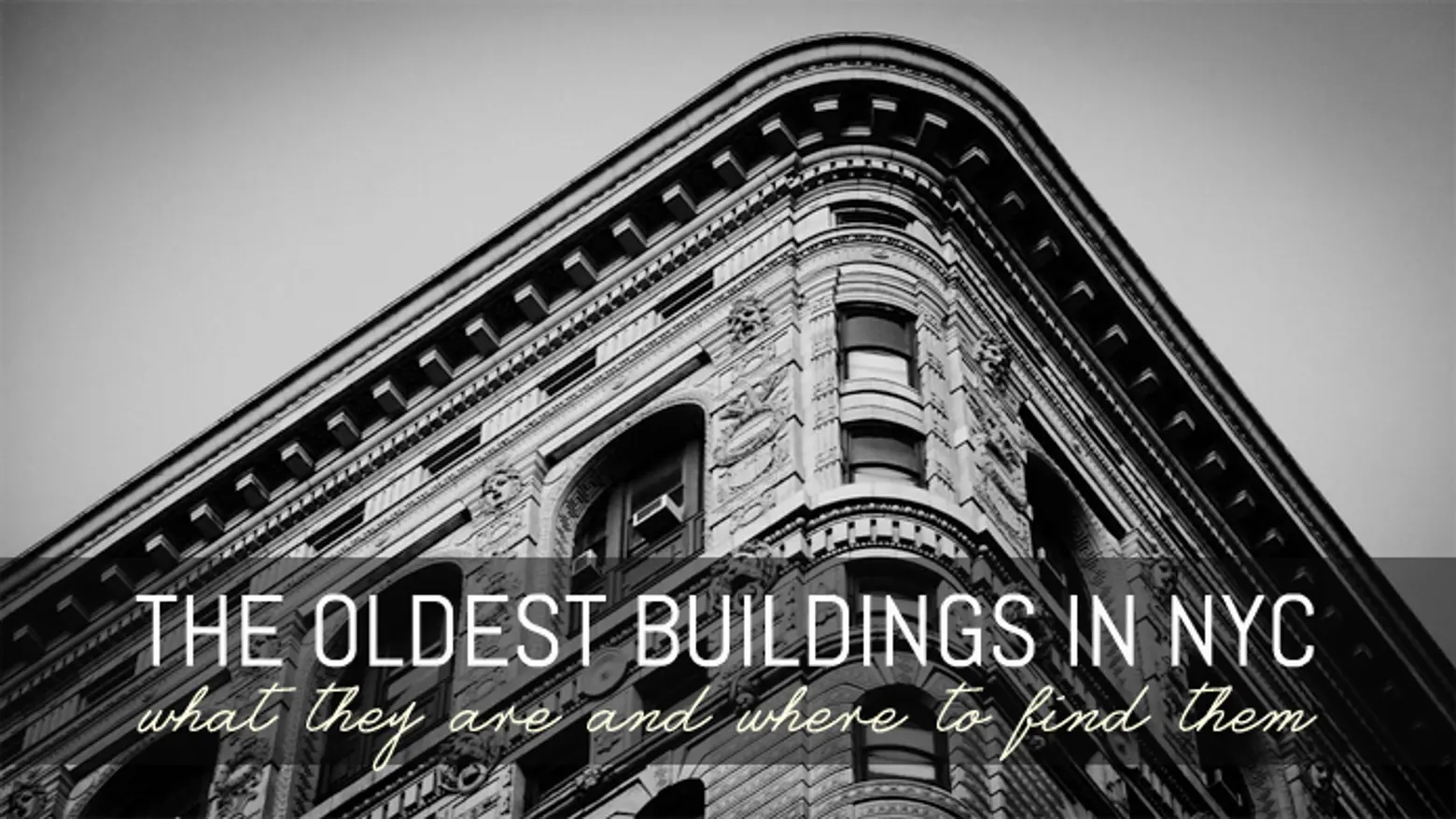 NYC’s Oldest Buildings: What Are They and Where Are They? Test Your Knowledge