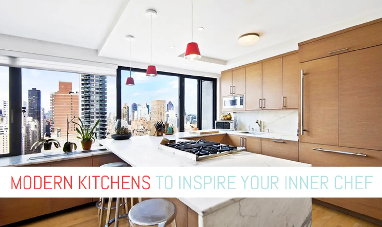 Five Modern Kitchens to Inspire Your Inner Chef