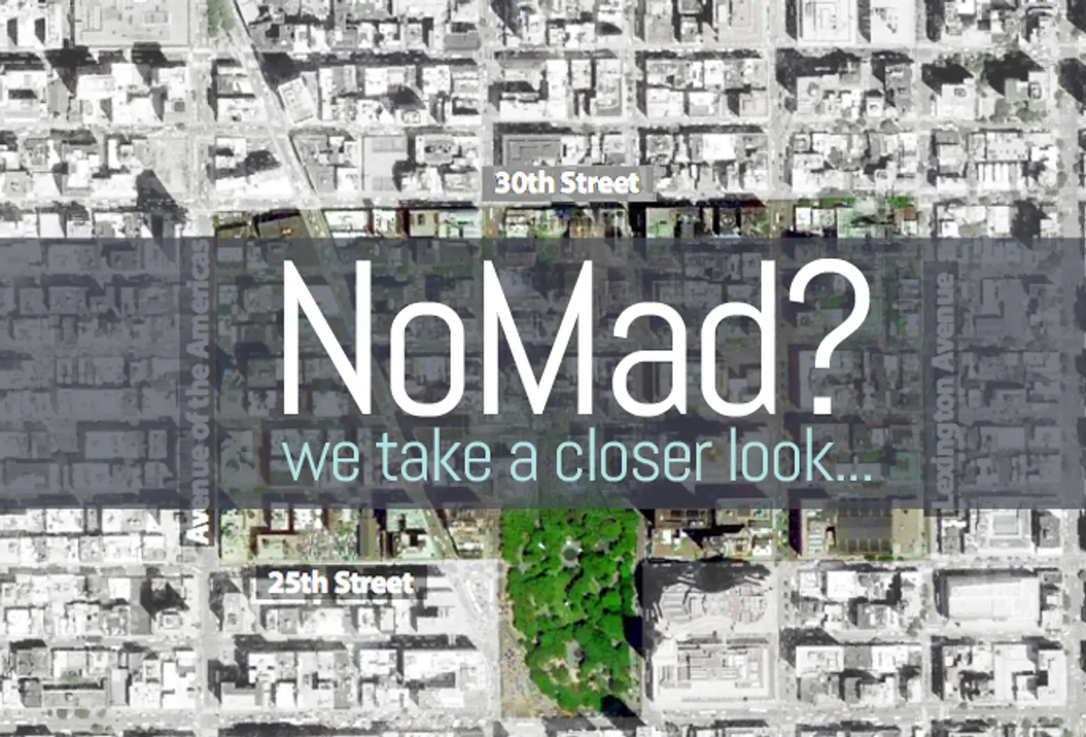 A Closer Look at NoMad – Manhattan’s “New” Neighborhood