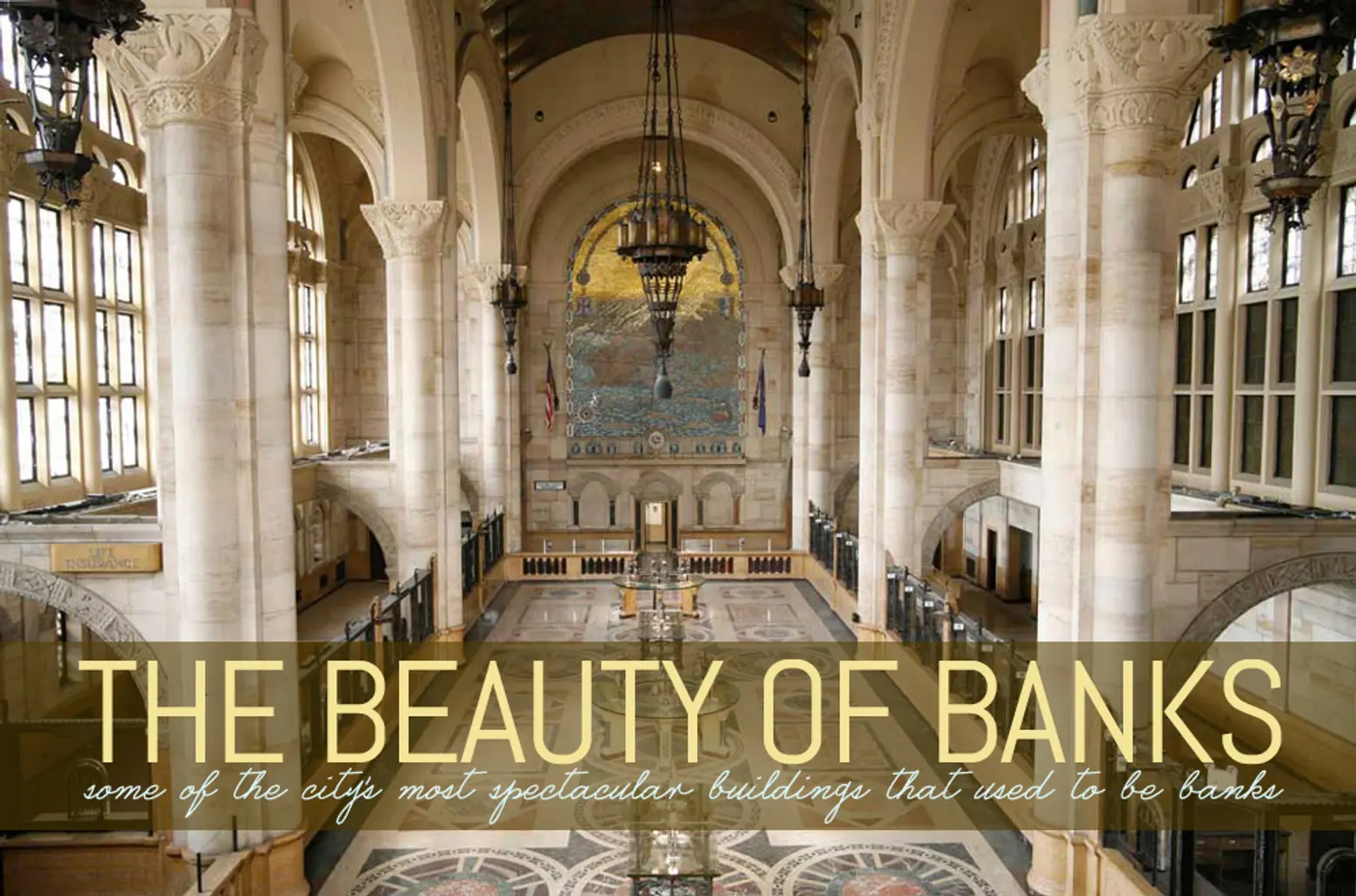Explore Some of NYC’s Most Beautiful Buildings That Used to be Banks