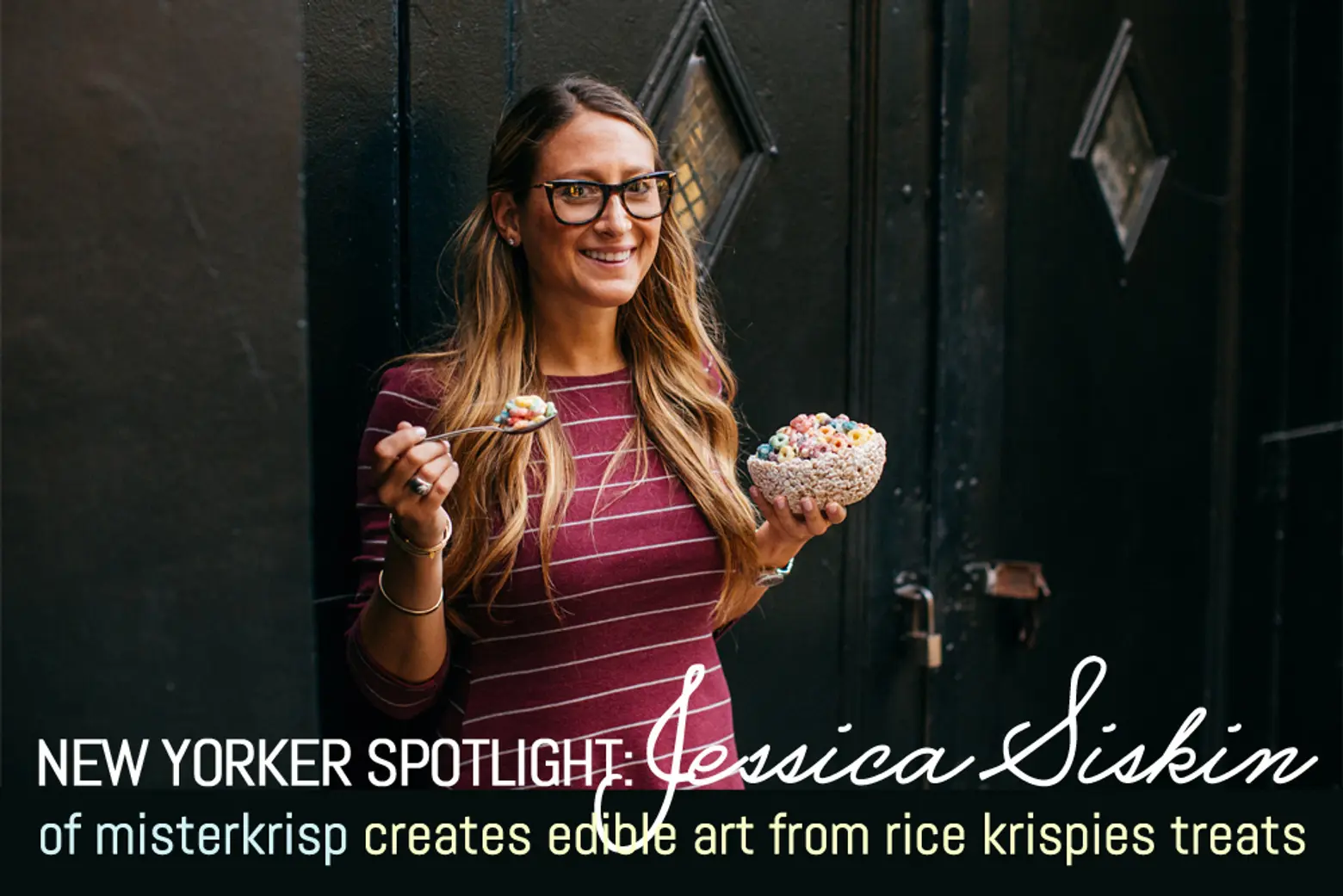 New Yorker Spotlight: Jessica Siskin of Misterkrisp Builds Food Art from Rice Krispies Treats