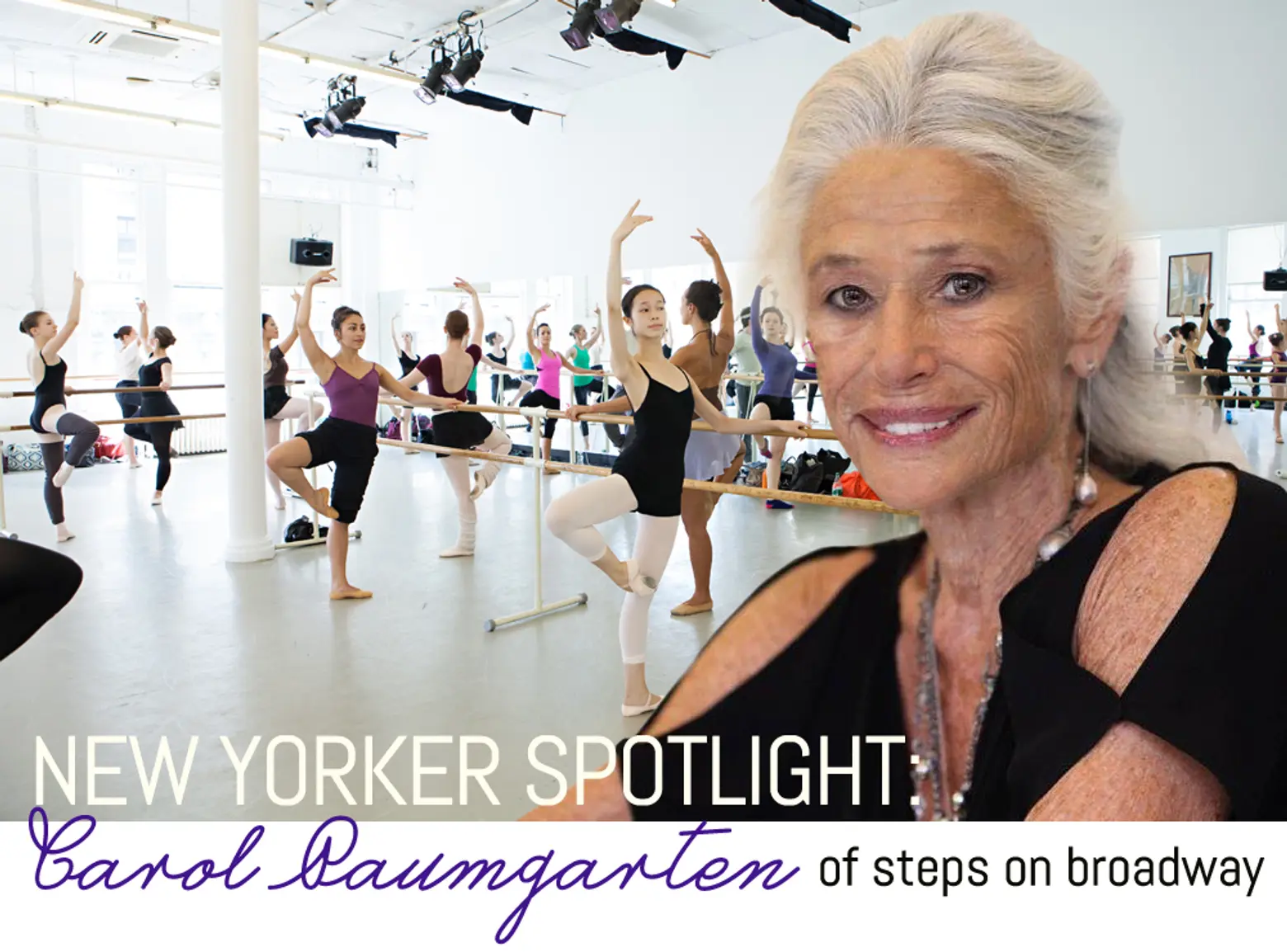 New Yorker Spotlight: Carol Paumgarten of Steps on Broadway on Training World-Famous Stage Stars