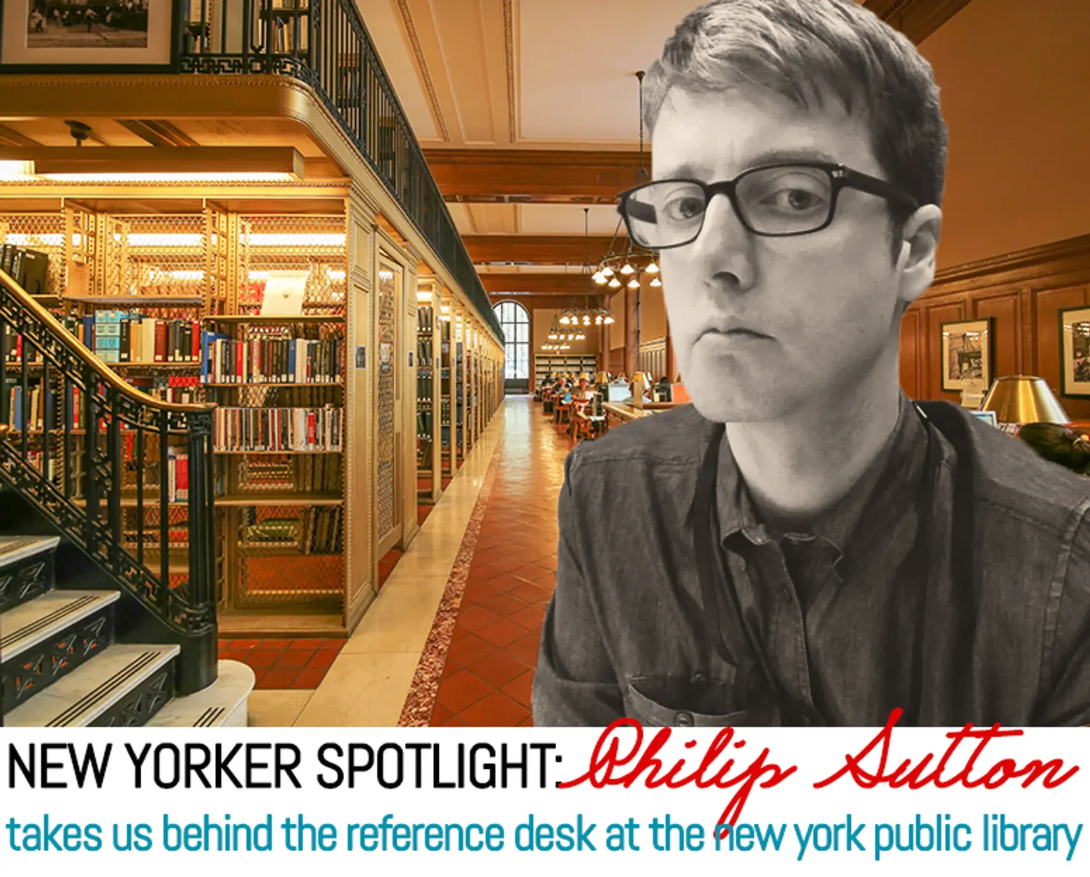 New Yorker Spotlight: Behind the Reference Desk at the New York Public Library with Philip Sutton