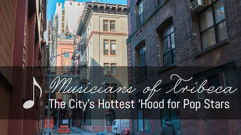 Musicians of Tribeca: The City’s Hottest ‘Hood for Pop Stars