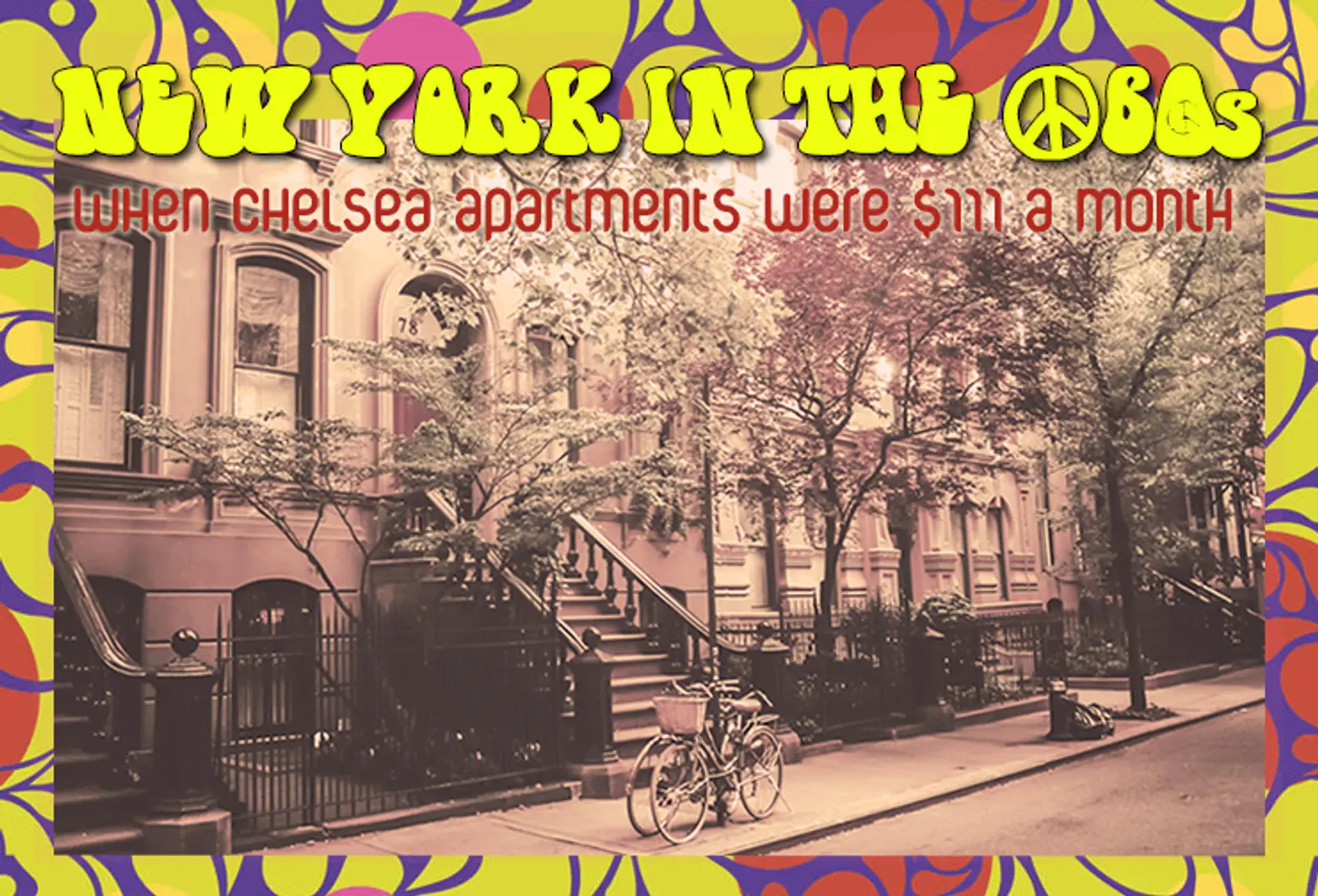 New York in the '60s: When Chelsea Apartments Were $111 a Month