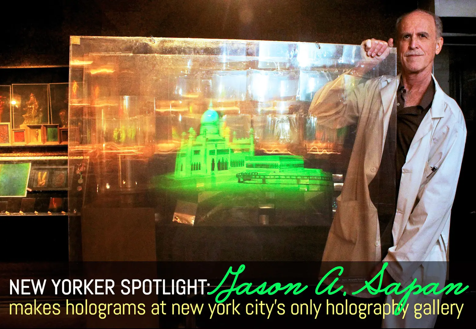 Spotlight: Jason Arthur Sapan Makes Holograms at NYC’s Only Holography Gallery