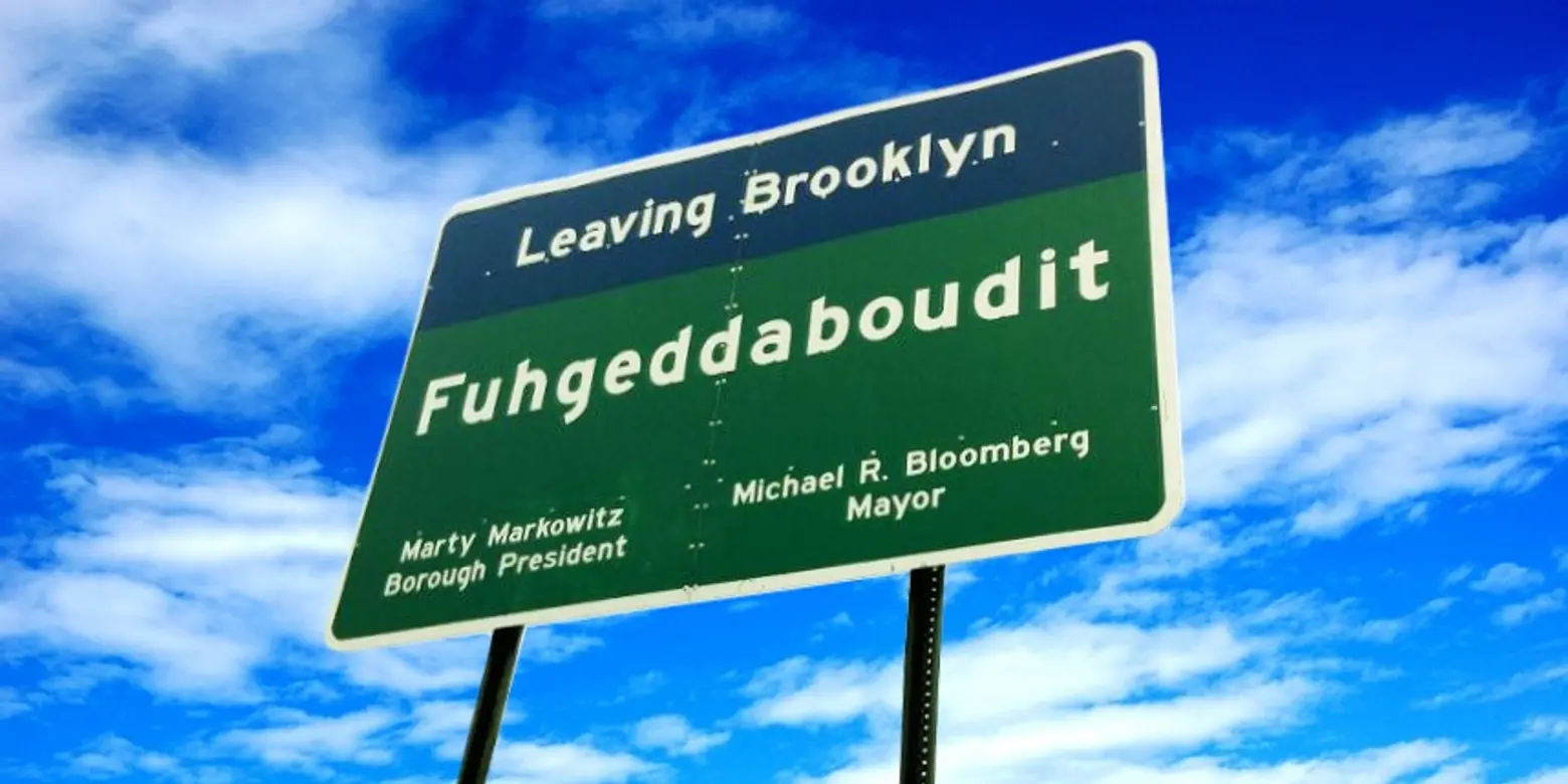 You can now find ‘fuhgeddaboudit’ in the Oxford English Dictionary