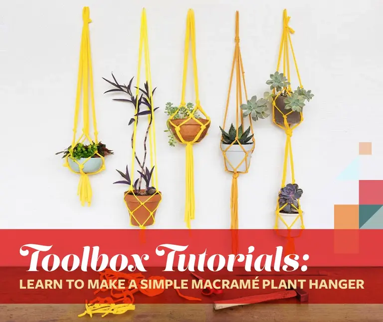 Toolbox Tutorials: Learn to make a simple macramé plant hanger