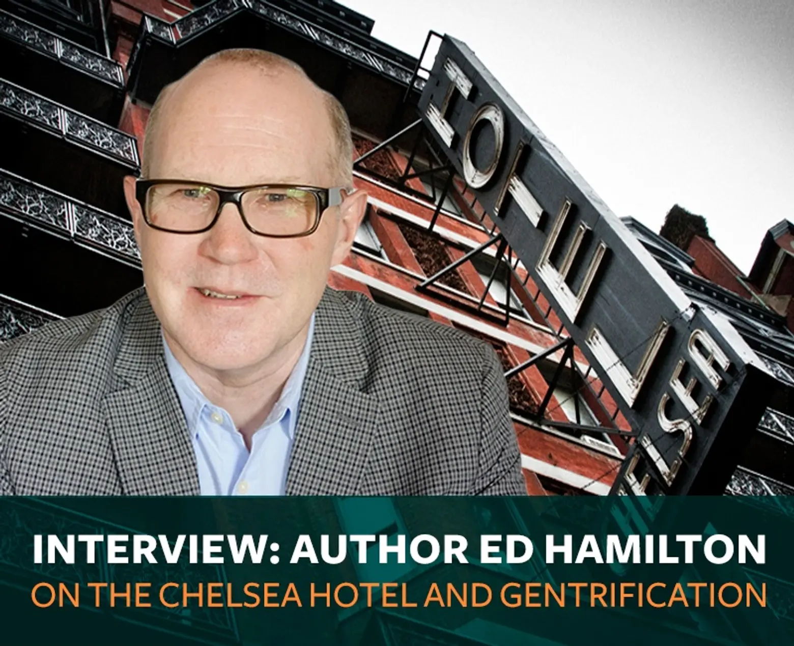 INTERVIEW: Author Ed Hamilton on how the Chelsea Hotel inspired personal stories of gentrification