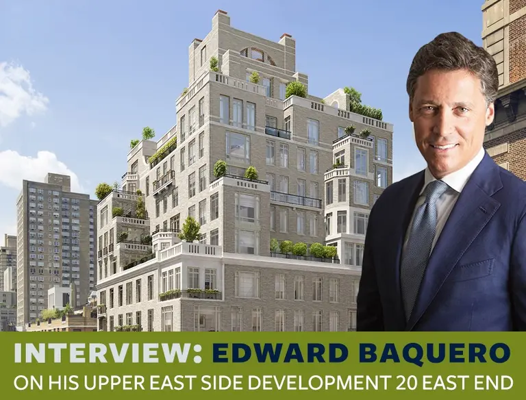 INTERVIEW: Developer Edward Baquero explains how he brought old-New York luxury to 20 East End